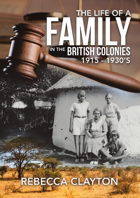 The Life of a Family In the British Colonies 19... 168471463X Book Cover