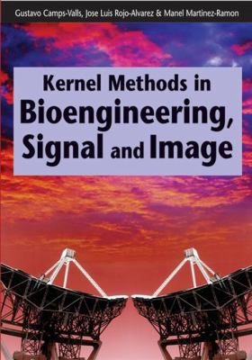 Kernel Methods in Bioengineering, Signal and Im... 1599040425 Book Cover