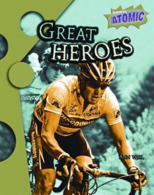Great Heroes (Atomic) 1410924882 Book Cover