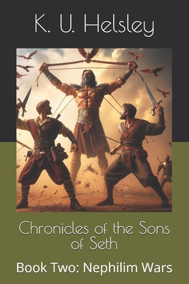 Chronicles of the Sons of Seth: Book Two: Nephi... B0D97XZKDP Book Cover