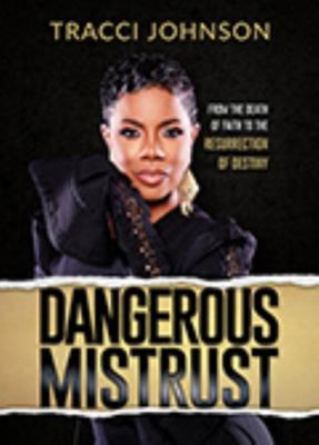 Dangerous Mistrust: From the Death of Faith to ... 1562295632 Book Cover