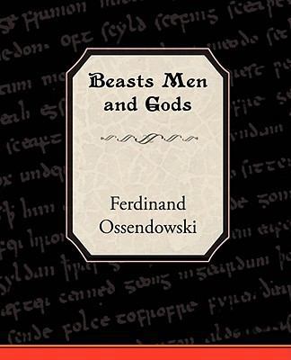 Beasts Men and Gods 1605979929 Book Cover