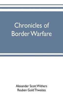 Chronicles of border warfare: or, a history of ... 9353701937 Book Cover