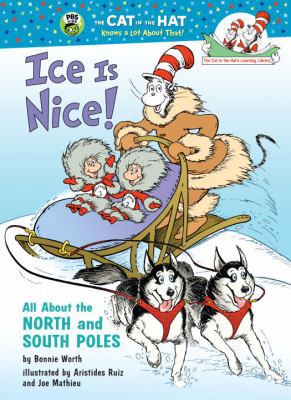 Ice Is Nice!: All about the North and South Poles 0375928855 Book Cover