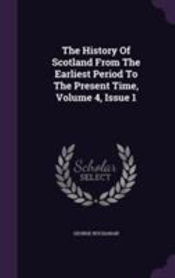 The History of Scotland from the Earliest Perio... 135567445X Book Cover