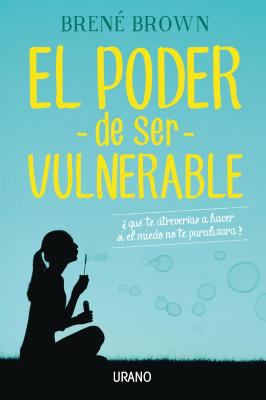 El Poder de Ser Vulnerable [Spanish] 8479539496 Book Cover