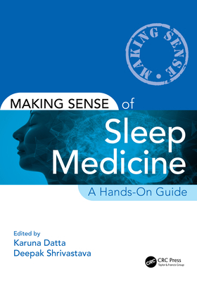Making Sense of Sleep Medicine: A Hands-On Guide 0367554089 Book Cover