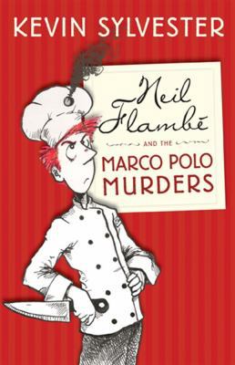Neil Flambé and the Marco Polo Murders 1442445424 Book Cover