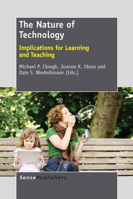 The Nature of Technology: Implications for Lear... 9462092680 Book Cover