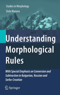 Understanding Morphological Rules: With Special... 9400734964 Book Cover