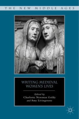 Writing Medieval Women's Lives 0230114555 Book Cover