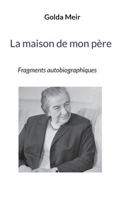 La maison de mon père: Fragments autobiographiques [French] 2322410063 Book Cover