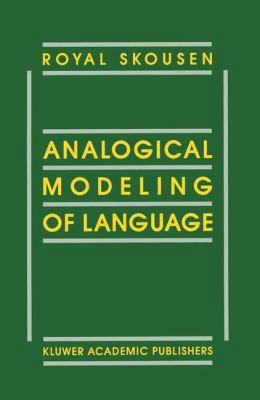 Analogical Modeling of Language 0792305175 Book Cover