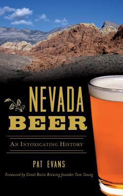 Nevada Beer: An Intoxicating History 1540237117 Book Cover