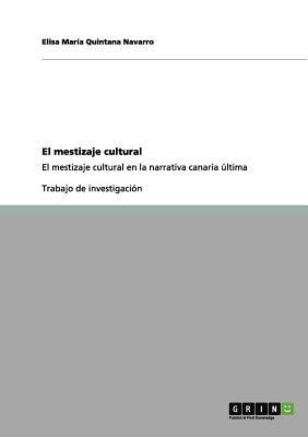 El mestizaje cultural: El mestizaje cultural en... [Spanish] 3656163847 Book Cover