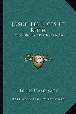 Josue, Les Juges Et Ruth: Avec Une Explication ... [French] 1166627691 Book Cover