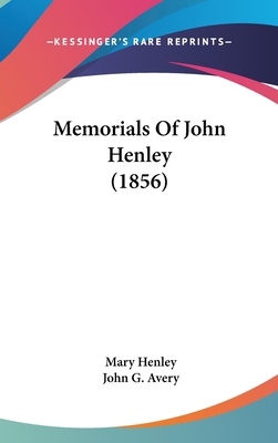 Memorials Of John Henley (1856) 1104211637 Book Cover