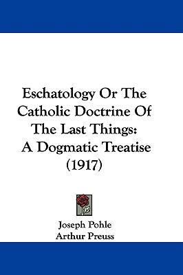 Eschatology Or The Catholic Doctrine Of The Las... 1104155370 Book Cover