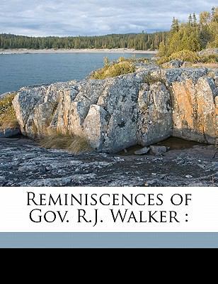 Reminiscences of Gov. R.J. Walker 1178213323 Book Cover