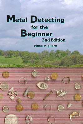 Metal Detecting for the Beginner 1452862451 Book Cover