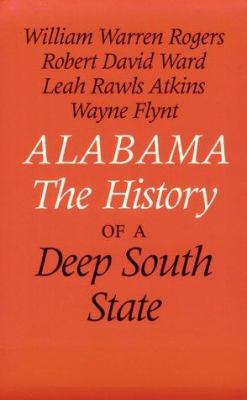 Alabama: The History of a Deep South State 0817307141 Book Cover