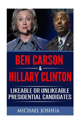 Ben Carson & Hillary Clinton: Likeable or Unlik... 1519109504 Book Cover