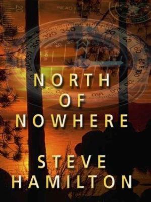 North of Nowhere: An Alex McKnight Mystery [Large Print] 1587243008 Book Cover