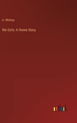 We Girls: A Home Story 3368140876 Book Cover