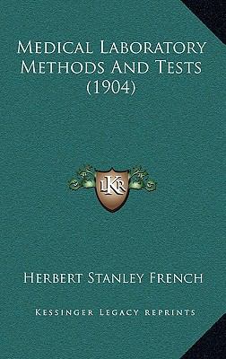 Medical Laboratory Methods And Tests (1904) 1164974742 Book Cover