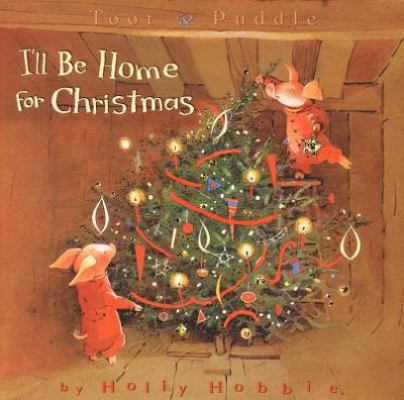 Toot & Puddle: I'll Be Home for Christmas: Pict... 0316366234 Book Cover