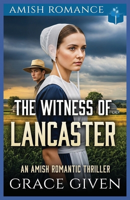 The Witness of Lancaster: An Amish Romantic Thr... B0FM3G7GPN Book Cover