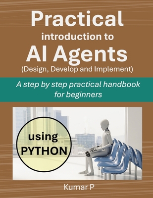 Practical Introduction to AI Agents: A Step-by-... B0DR35T3J7 Book Cover