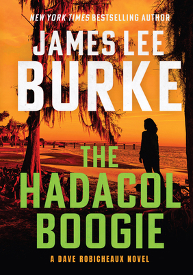 The Hadacol Boogie: A Dave Robicheaux Novel [Large Print] 1420531689 Book Cover