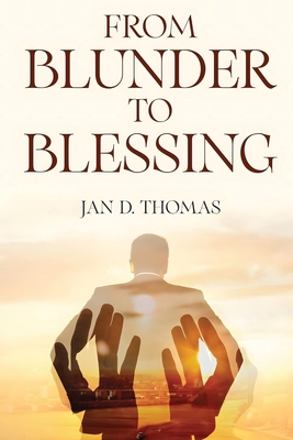 From Blunder to Blessing 1971940933 Book Cover