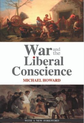 War and the Liberal Conscience. Michael Howard 1850658919 Book Cover