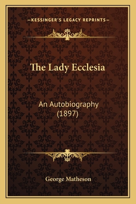 The Lady Ecclesia: An Autobiography (1897) 1164921428 Book Cover