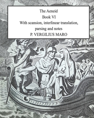 Aeneid Book 6: With scansion, interlinear trans... B08SGZP9L6 Book Cover