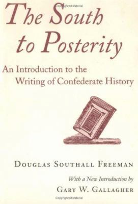 South to Posterity: An Introduction to the Writ... 0807123161 Book Cover