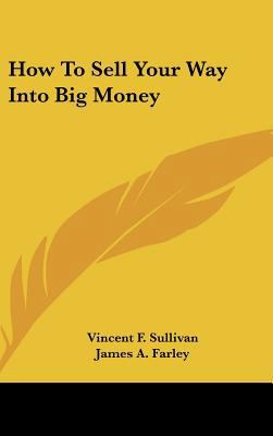 How to Sell Your Way Into Big Money 110483538X Book Cover