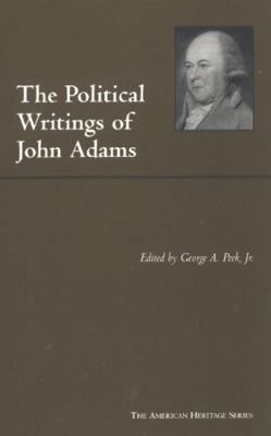 The Political Writings of John Adams 0872207005 Book Cover