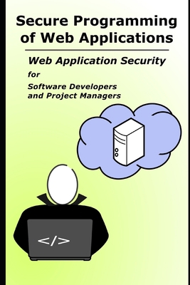 Secure Programming of Web Applications: Web App... 1698551312 Book Cover