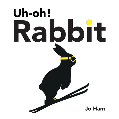 Uh-Oh! Rabbit 153623317X Book Cover