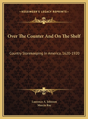 Over The Counter And On The Shelf: Country Stor... 1169717209 Book Cover