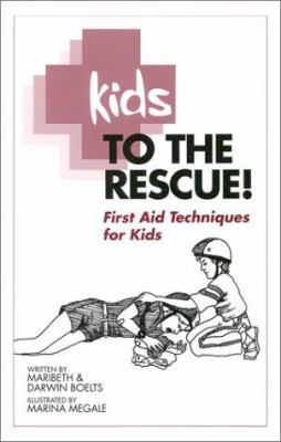 Kids to the Rescue: First Aid Techniques for Kids 0943990831 Book Cover
