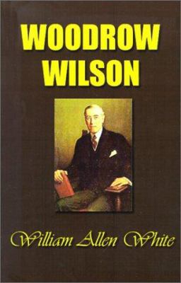 Woodrow Wilson: The Man, His Times and His Task 1931541329 Book Cover
