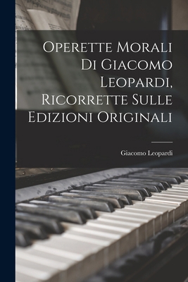 Operette Morali Di Giacomo Leopardi, Ricorrette... [French] 1018374655 Book Cover