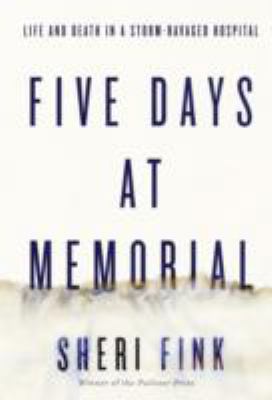 Five Days at Memorial: Life and Death in a Stor... 1782393749 Book Cover