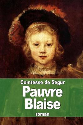 Pauvre Blaise [French] 150761246X Book Cover
