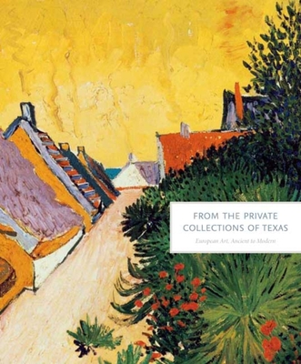 From the Private Collections of Texas: European... 0300144946 Book Cover