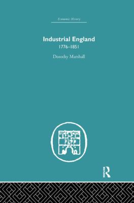 Industrial England, 1776-1851 0415848342 Book Cover